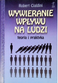 Wywieranie wpływu na ludzi teoria i praktyka