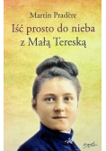 Iść  prosto do nieba z Małą Tereską