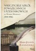 Nauczyciele szkół powszechnych i podstawowych na Warmii i Mazurach (1945–1956)