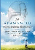 Jak Adam Smith może odmienić Twoje życie