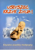 Usłyszeć krzyk życia!
