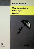 Czy dorastanie musi być trudne?