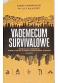 Vademecum survivalowe dowiesz się jak przetrwać: w lesie, w górach, w mieście, w wodzie, pożar, uwięzienie
