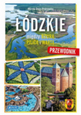 Łódzkie między Bzurą, Pilicą i Wartą Przewodnik