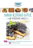 Mama alergika gotuje na wyjątkowe okazje
