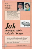 Jak pomagać sobie rodzinie i innym