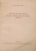Eschatologia Rzeczy ostateczne człowieka i świata