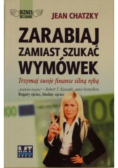 Zarabiaj zamiast szukać wymówek