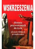 Wskrzeszenia Historie przywróconych do życia od czasów biblijnych po współczesność
