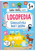 Łubu-Dubu czyli logopedia Gimnastyka buzi i języka