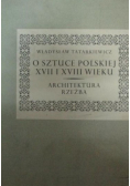 O sztuce polskiej XVII i XVIII wieku