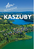 Kaszuby. Slow przewodnik