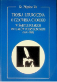 Troska liturgiczna o człowieka chorego w świetle polskich rytuałów potrydenckich