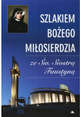 Szlakiem Bożego Miłosierdzia ze Św Siostrą