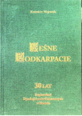 Leśne Podkarpacie 30 lat Regionalnej Dyrekcji Lasów Państwowych w Krośnie