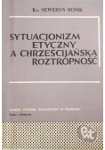 Sytuacjonizm etyczny a chrześcijańska roztropność