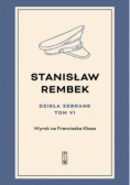 Dzieła zebrane Tom 6 Wyrok na Franciszka Kłosa