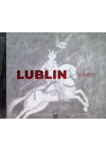 Lublin Szlaki Lublina w fotografii