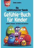 Die Gefuhlsmonster Bande - Gefuhle Buch fur Kinder