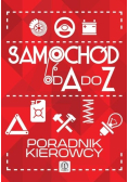 Samochód od A do Z. Poradnik kierowcy