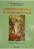 Chrystus zbawia w sakramentach