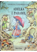 Adelka i parasol Opowieści z dębowego lasu