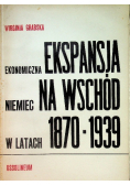 Ekonomiczna ekspansja Niemiec na Wschód w latach 1870 1939