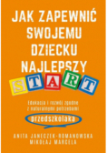 Jak zapewnić swojemu dziecku najlepszy start