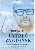 Umrzeć za Gdańsk