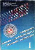 Problemy badań i eksploatacji techniki lotniczej Część 1