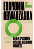Ekonomia obwarzanka. Siedem sposobów myślenia o ekonomii XXI wieku