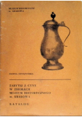 Zabytki z cyny w zbiorach muzeum historycznego m Krakowa