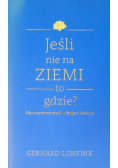 Jeśli nie na ziemi to gdzie
