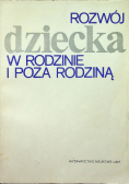 Rozwój dziecka w rodzinie i poza rodziną
