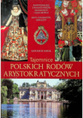 Tajemnice polskich rodów arystokratycznych