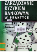 Zarządzanie ryzykiem bankowym w praktyce