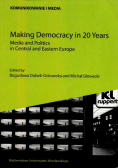 Making Democracy in 20 Years Media and politics in central and eastern europe