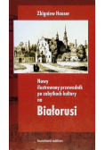 Ilustrowany przewodnik po zabytkach kultury na Białorusi