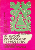 W kręgu zwyczajów obrzędów polski środkowej