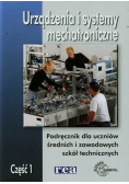 Urządzenia i systemy mechatroniczne Podręcznik dla uczniów szkół ponadpodstawowych i wyższych technicznych  Część 1