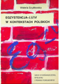Egzystencalizm w kontekstach Polskich