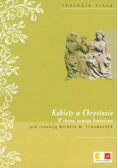 Kobiety w Chrystusie W stronę nowego feminizmu