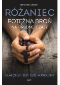 Różaniec Potężna broń na trudne czasy