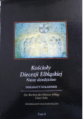 Kościoły Diecezji Elbląskiej Nasze dziedzictwo Tom II
