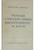 Pieniądz a początki upadku Rzeczypospolitej w XVII w.