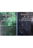 Matematyka w fizyce klasycznej i kwantowej Tom I i II