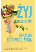 Żyj naturalnie czyli dekalog zdrowego życia
