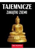 Tajemnicze zakątki ziemi. Świat niezwykły