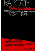 Raporty Ludwiga Fischera gubernatora Dystryktu Warszawskiego 1939 - 1944