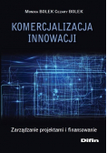 Komercjalizacja innowacji Zarządzanie projektami i finansowanie